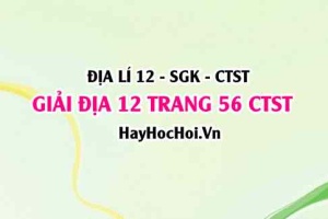 Giải Địa lí 12 trang 56 Chân trời sáng tạo SGK